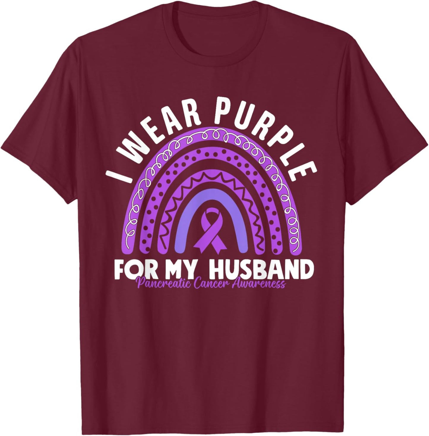 Pancreatic Cancer Awareness I Wear Purple For My Husband T-Shirt - T-Shirt | Maroon