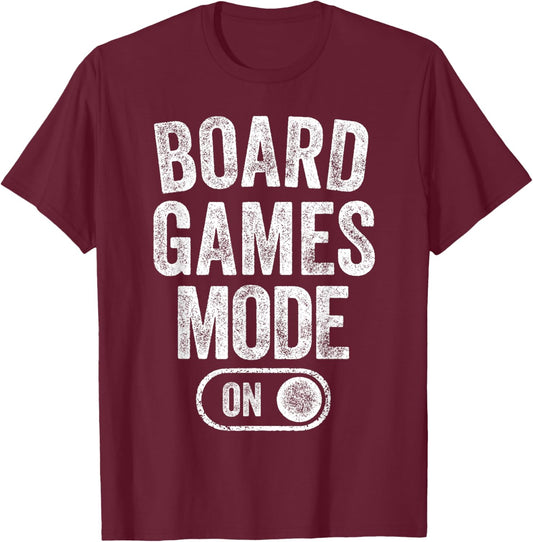 Board Games Mode On Funny Gamer Gift Puzzle Strategy Lover T-Shirt - T-Shirt | Maroon