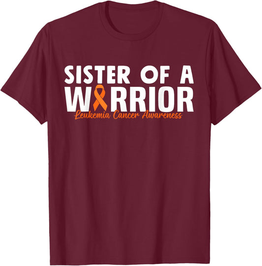 Sister Of A Warrior Orange Family Leukemia Cancer Awareness T-Shirt - T-Shirt | Maroon