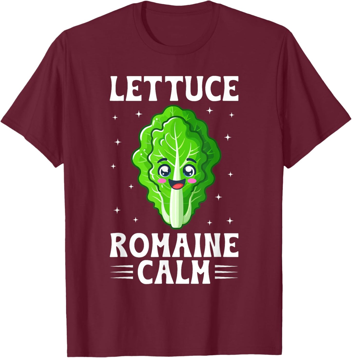 Lettuce Romaine Calm Funny Vegetable Pun Men Women Veggie T-Shirt - T-Shirt | Maroon