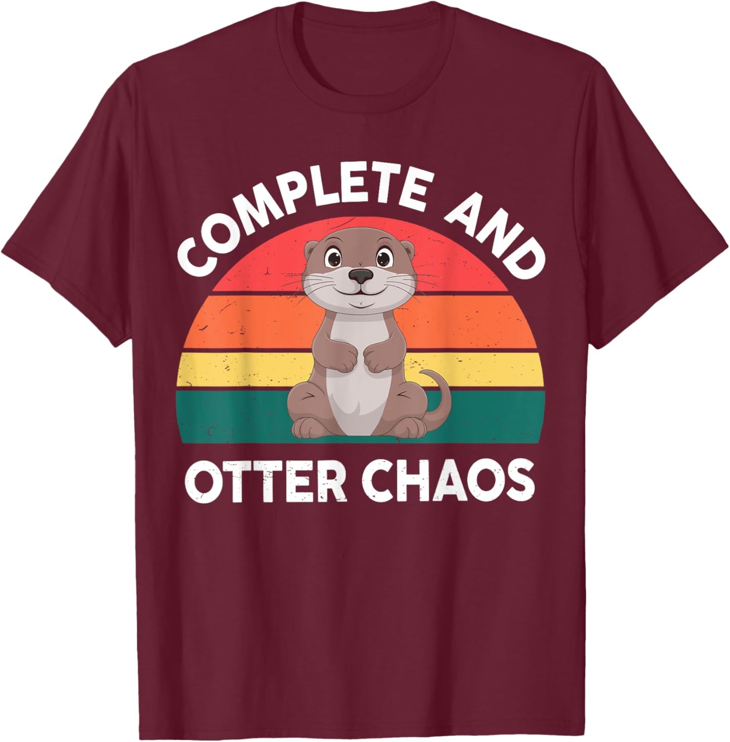 Complete And Otter Chaos Funny Animal Women Men Kids Toddler T-Shirt - T-Shirt | Maroon