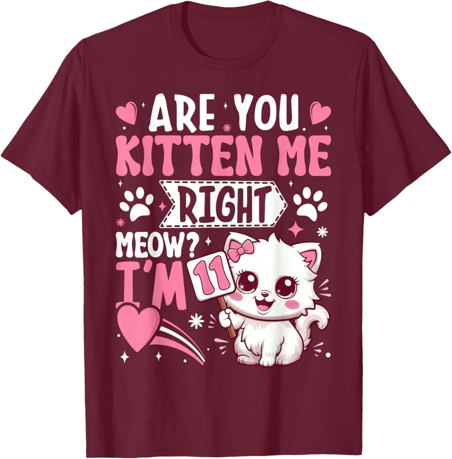 11th Birthday Shirt Girl 11 Year Old Kitten Cat Happy Bday T-Shirt - T-Shirt | Maroon