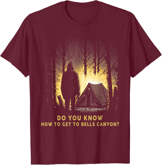 Do You Know How To Get To Bells-Canyon? T-Shirt - T-Shirt | Maroon