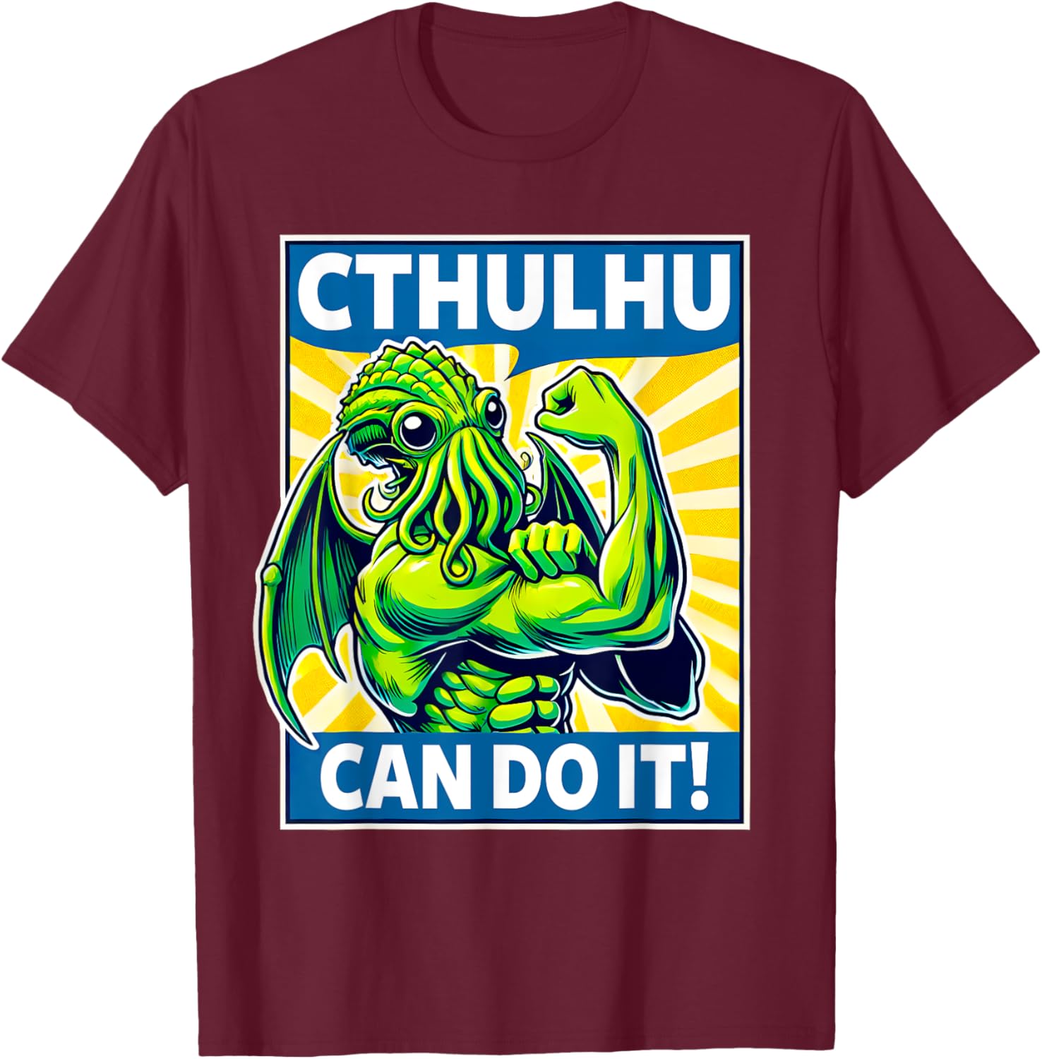 Cthulhu Can Do It - Cosmic Horror - Funny Cthulhu T-Shirt - T-Shirt | Maroon