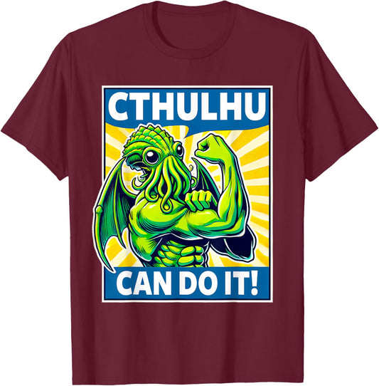 Cthulhu Can Do It - Cosmic Horror - Funny Cthulhu T-Shirt - T-Shirt | Maroon