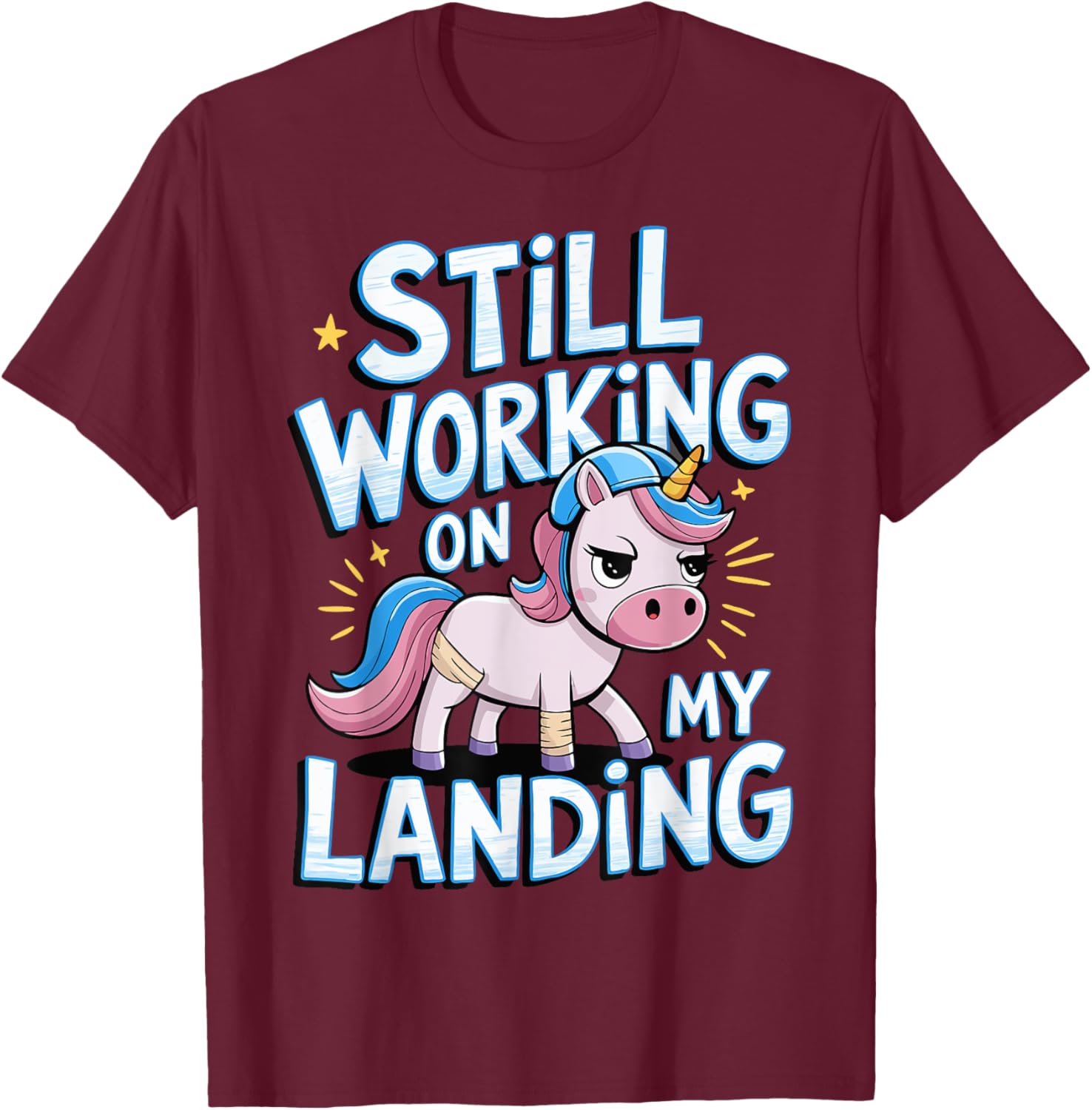 Still Working On My Landing Unicorn Broken Bone T-Shirt - T-Shirt | Maroon