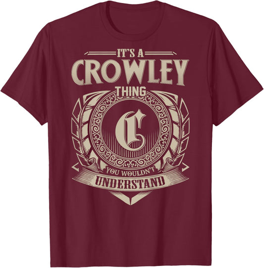 It's A CROWLEY Thing You Wouldn't Understand Family Name T-Shirt - T-Shirt | Maroon