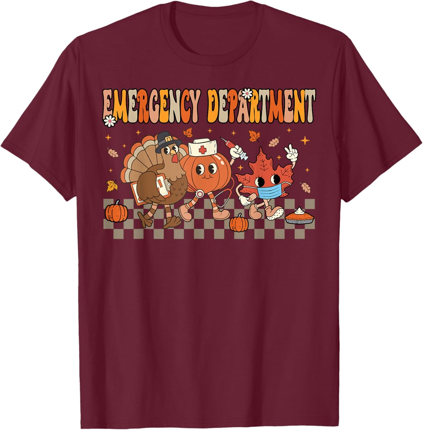Emergency Department Crew ER Nurse Fall Thanksgiving Women T-Shirt - T-Shirt | Maroon