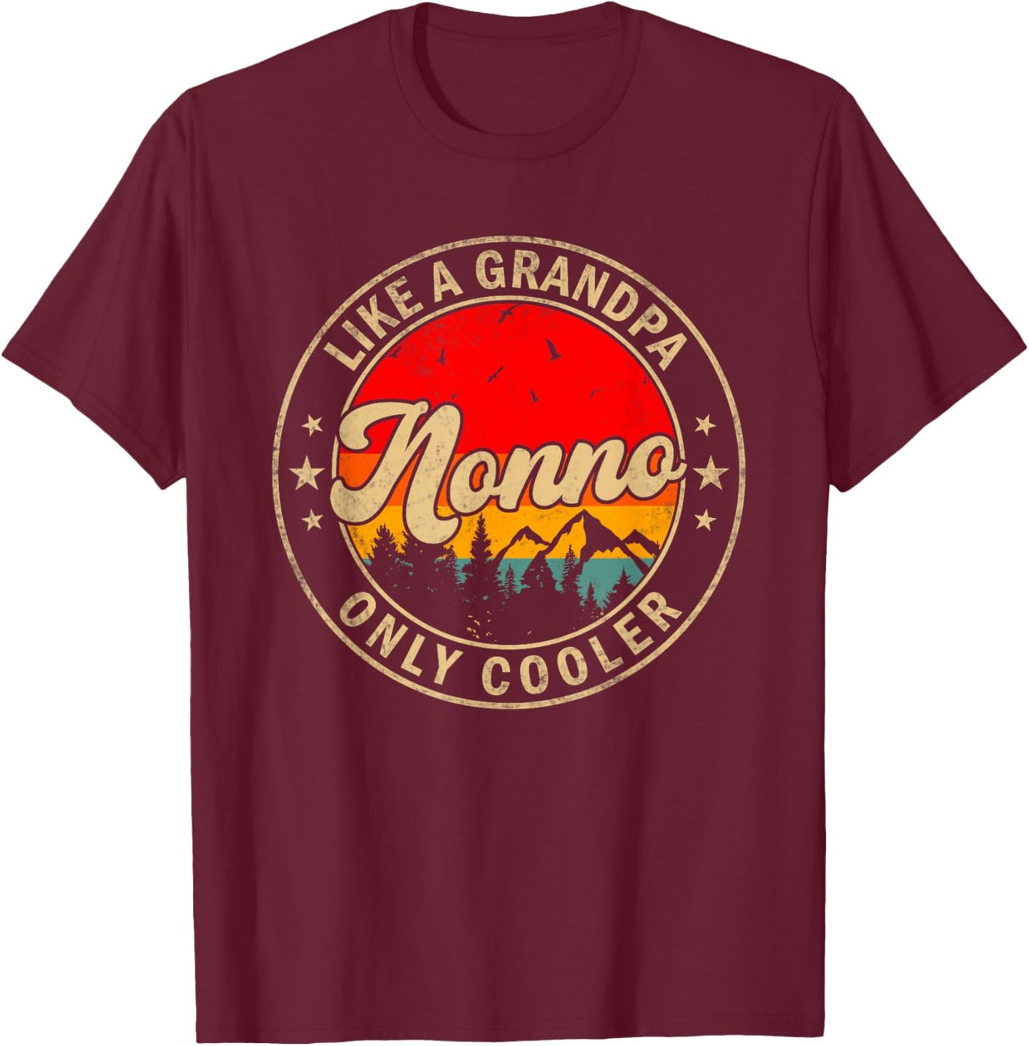Nonno Like A Grandpa Only Cooler Funny Papa Grandpa T-Shirt - T-Shirt | Maroon