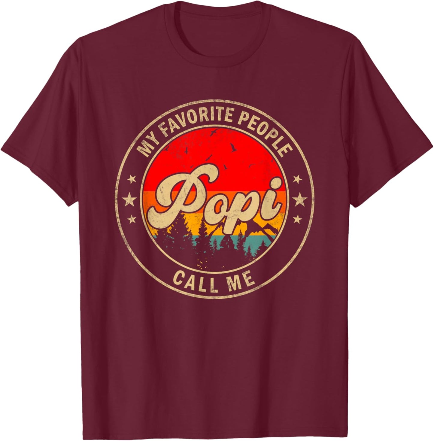 My Favorite People Call Me Popi for Papa Grandpa T-Shirt - T-Shirt | Maroon
