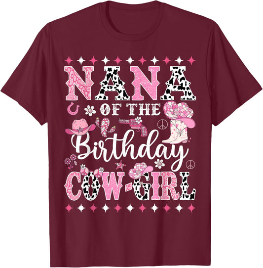 Nana Of The Birthday CowGirl Rodeo CowGirl Birthday T-Shirt - T-Shirt | Maroon