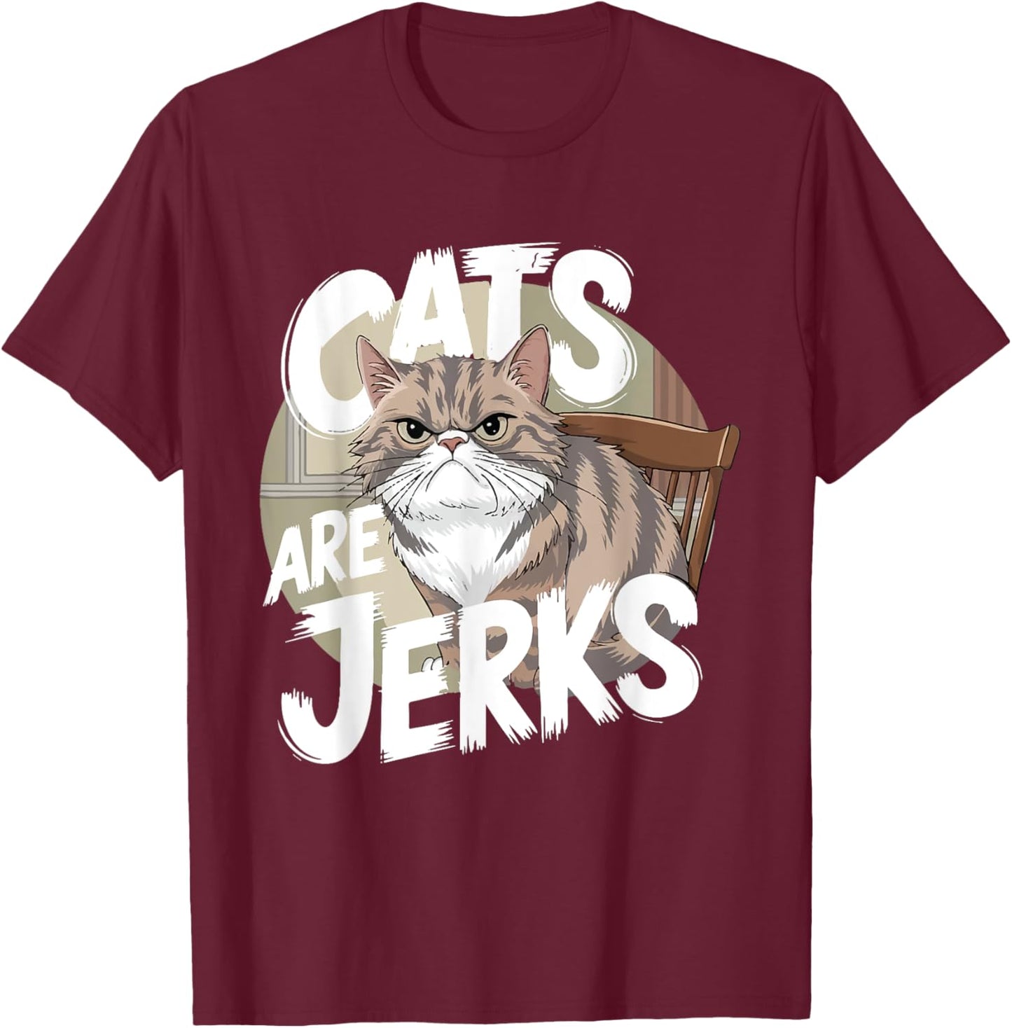 Cats Are Jerks For Cat Lovers T-Shirt - T-Shirt | Maroon