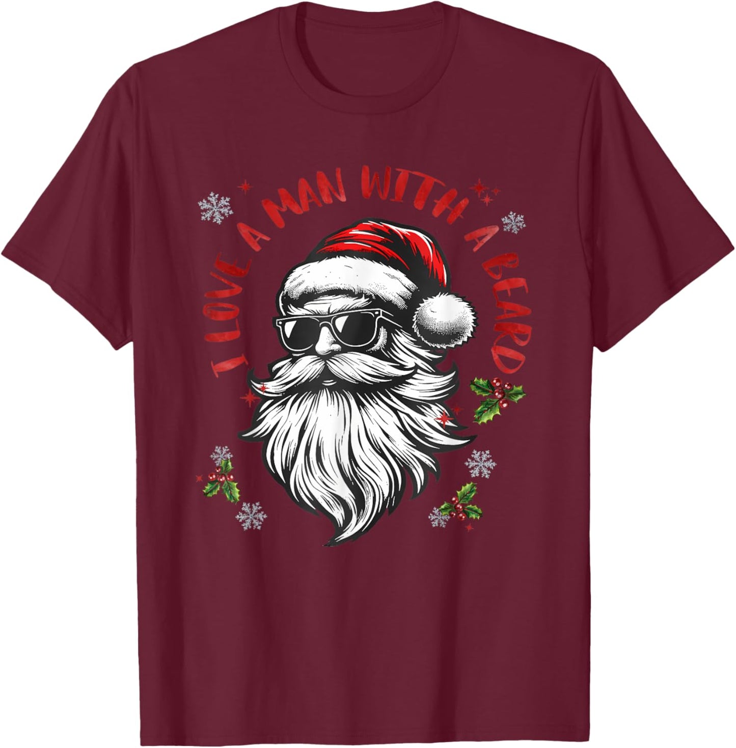 I Love A Man With A Beard Funny Santa Funny Meme Christmas T-Shirt - T-Shirt | Maroon