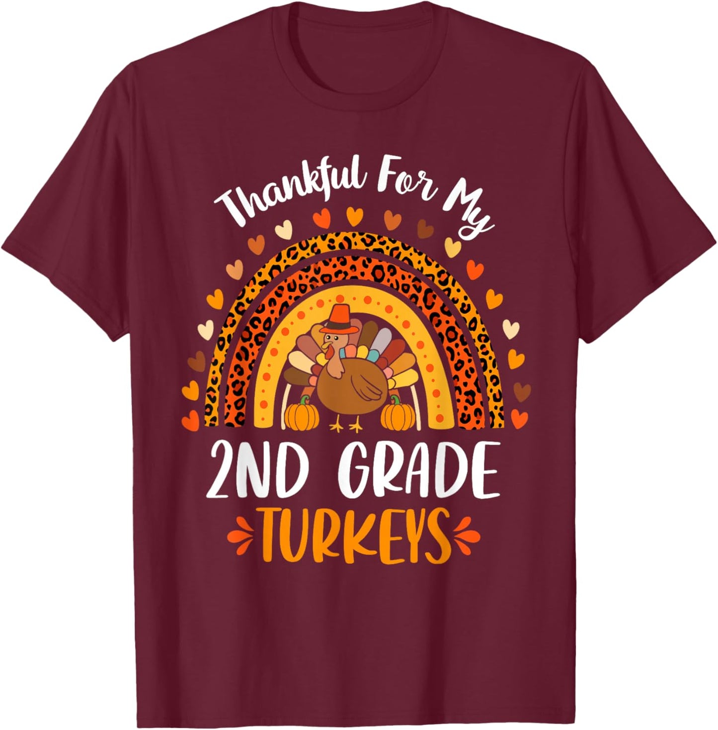 Thankful For My 2nd Grade Turkeys Fall Thanksgiving Teacher T-Shirt - T-Shirt | Maroon