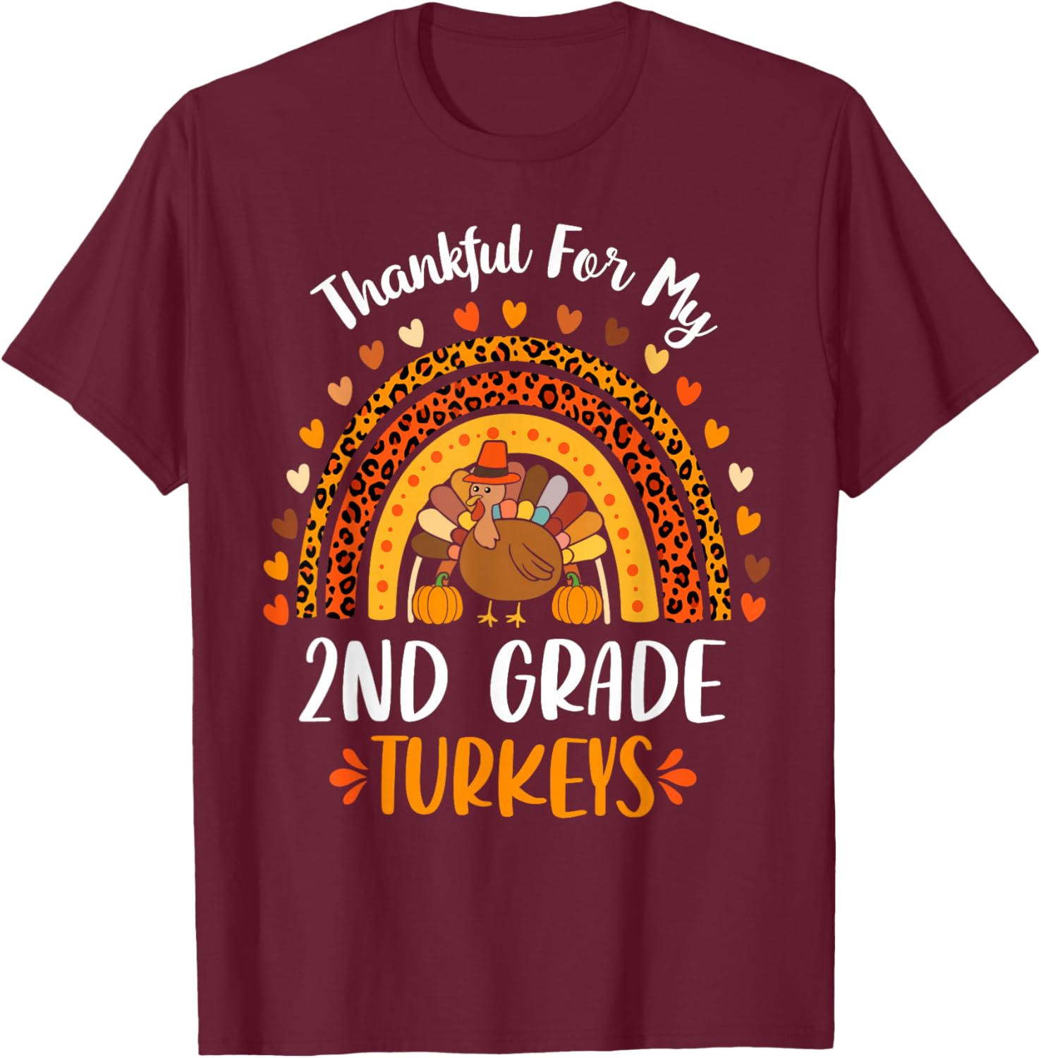 Thankful For My 2nd Grade Turkeys Fall Thanksgiving Teacher T-Shirt - T-Shirt | Maroon