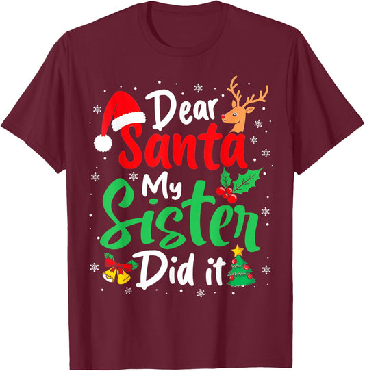 Dear Santa My Sister Did It Christmas Funny Brother Matching T-Shirt - T-Shirt | Maroon