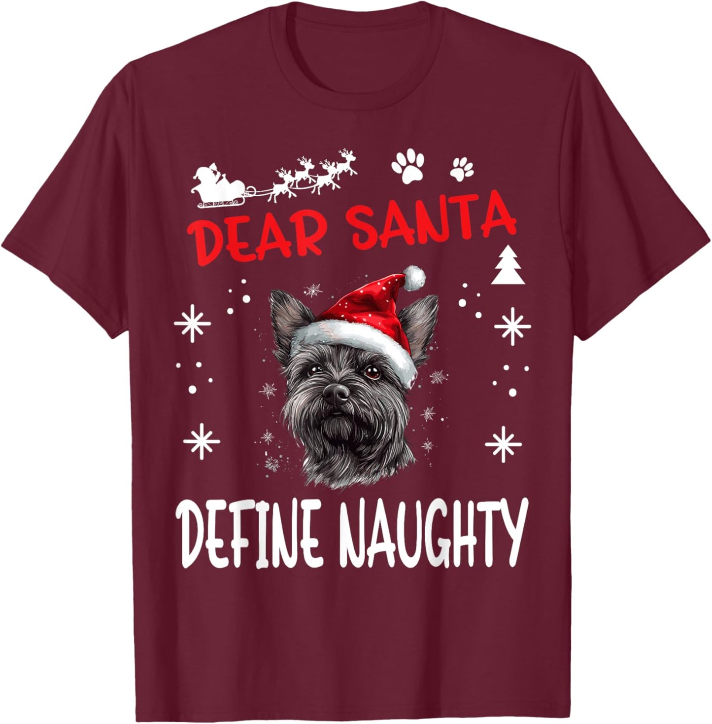 Cute Cairn Terrier Dog Christmas Dear Santa Define Naughty Men Women Kids T-Shirt - T-Shirt | Maroon