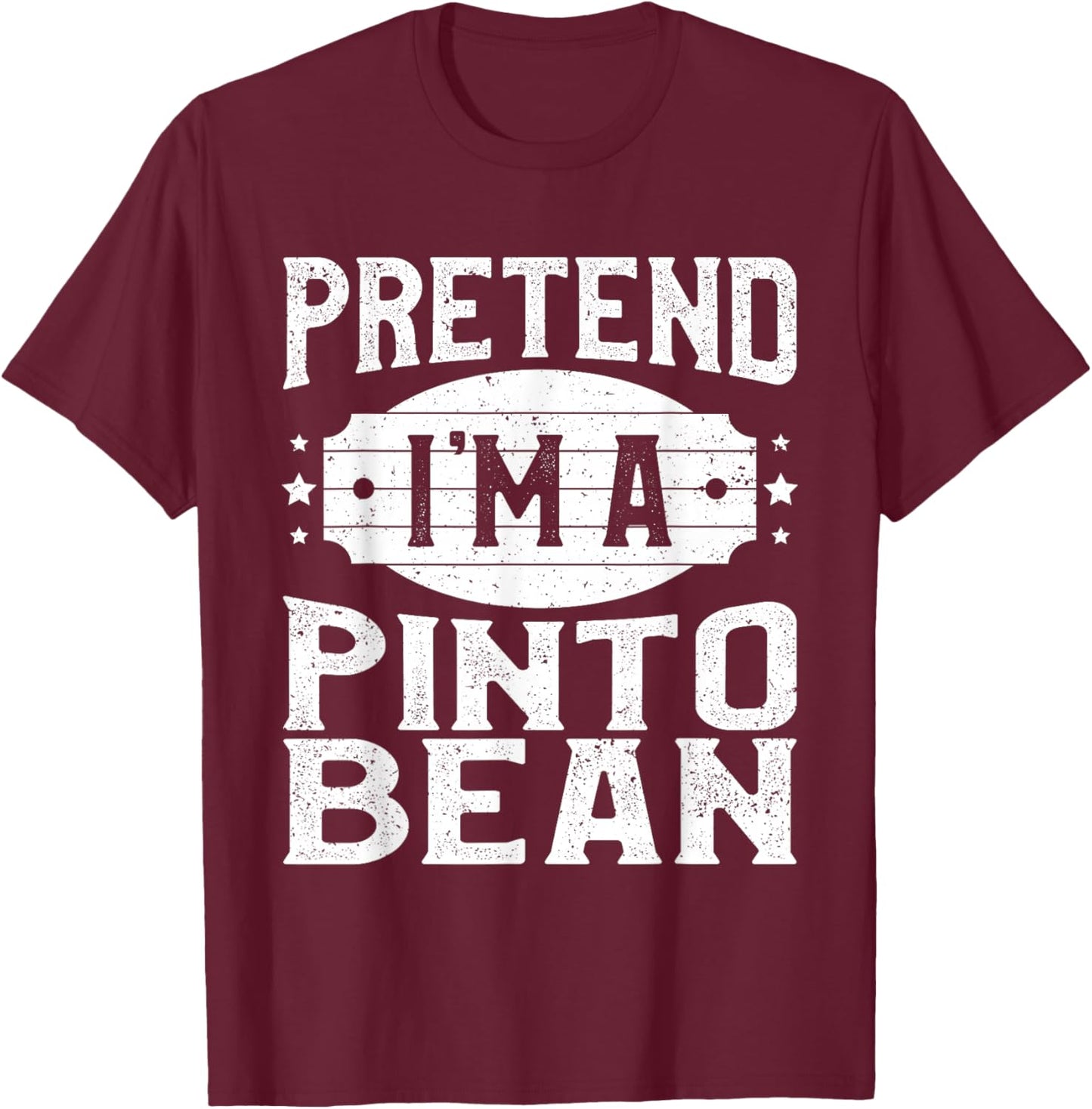 Pretend I'm A Pinto Bean Matching Costume Halloween Party T-Shirt - T-Shirt | Maroon