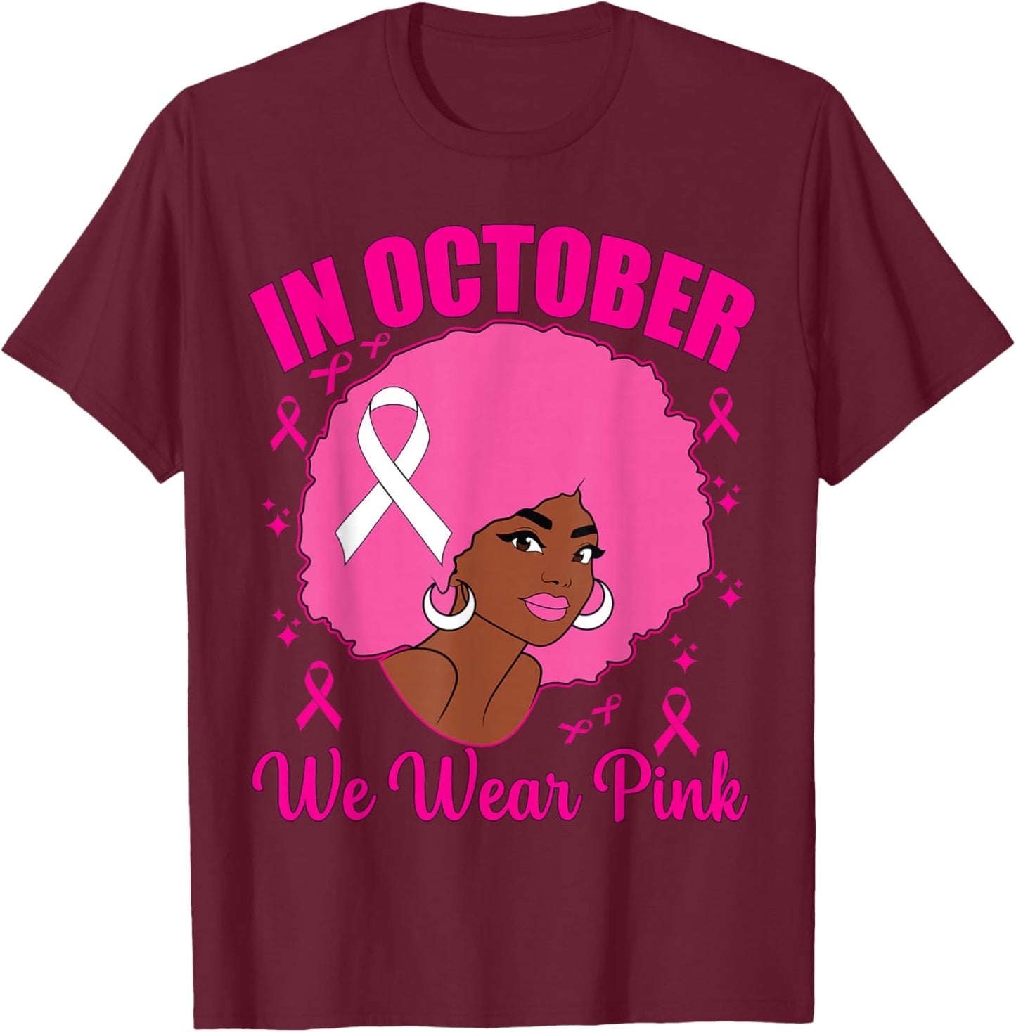 In October We Wear Pink Breast Cancer Awareness Black Women T-Shirt - T-Shirt | Maroon