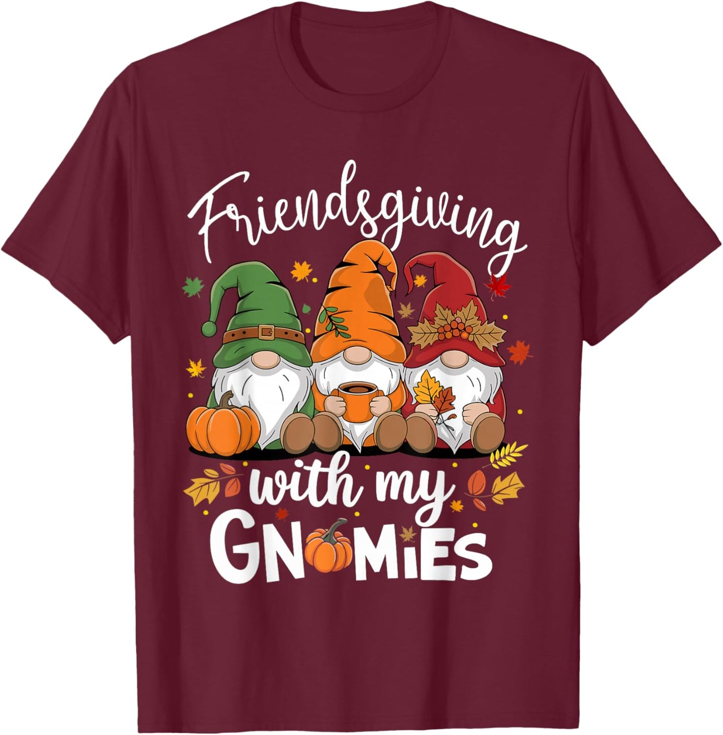 Friendsgiving With My Gnomies Thanksgiving Shirt Women Gnome T-Shirt - T-Shirt | Maroon