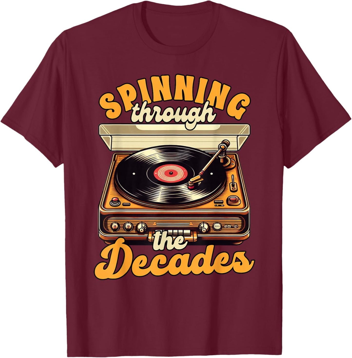 Vinyl Record Collector Spinning Through Decades Music Lover T-Shirt - T-Shirt | Maroon