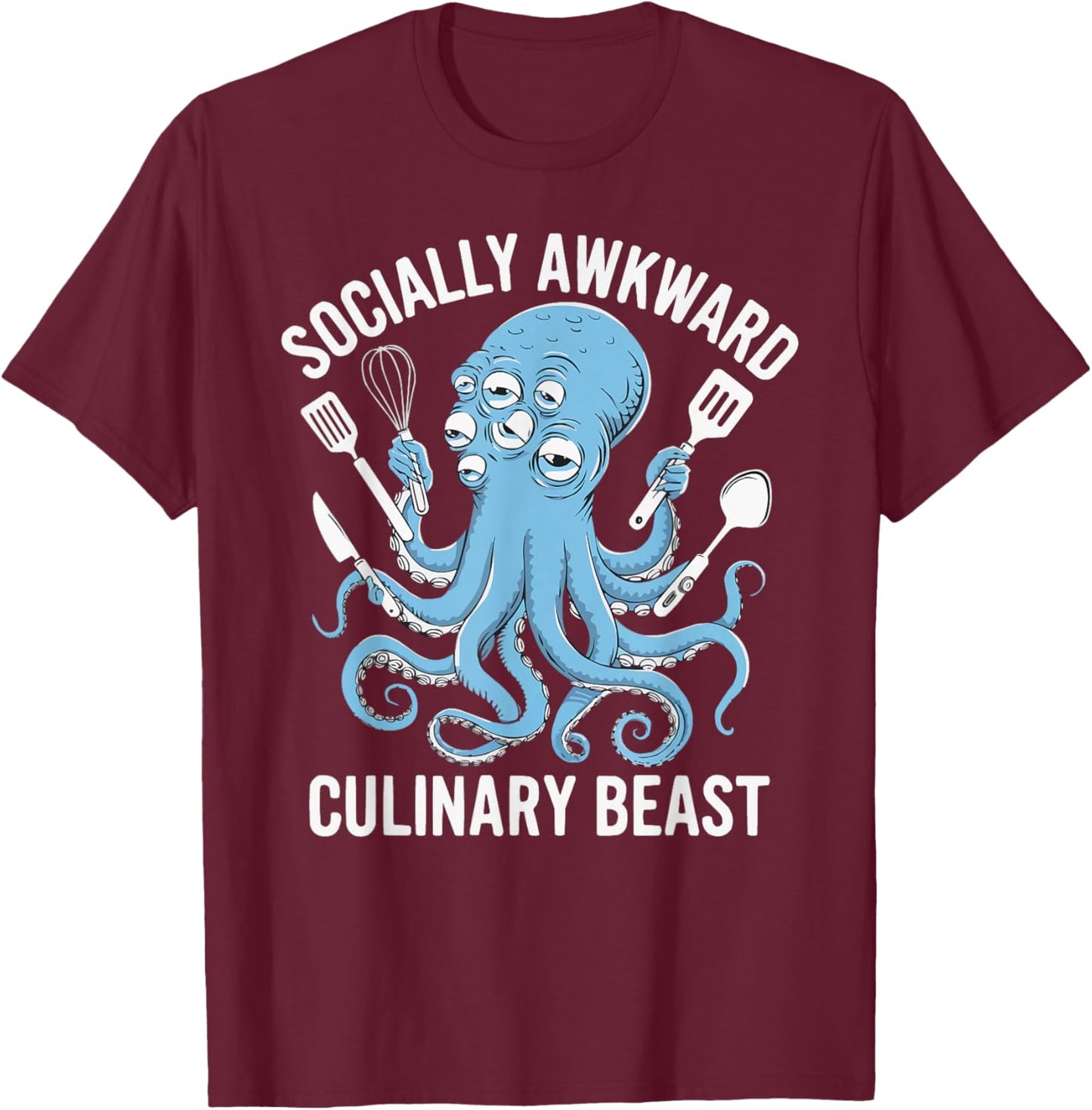Socially Awkward Culinary Beast Funny Cooking Chef Octopus T-Shirt - T-Shirt | Maroon