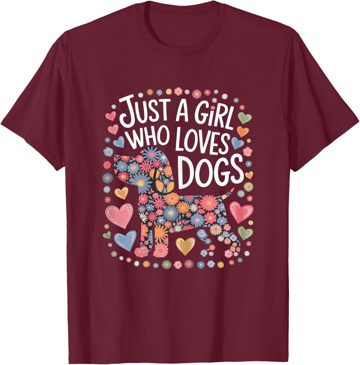 Just a Girl who loves Dogs T-Shirt - T-Shirt | Maroon