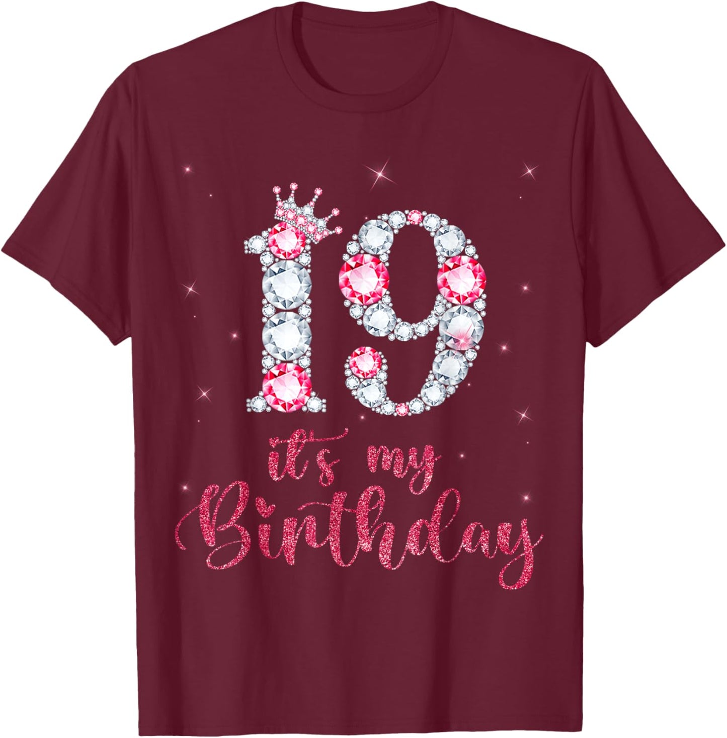 19 It's My Birthday 19 Years Old 19th Birthday Girl T-Shirt - T-Shirt | Maroon