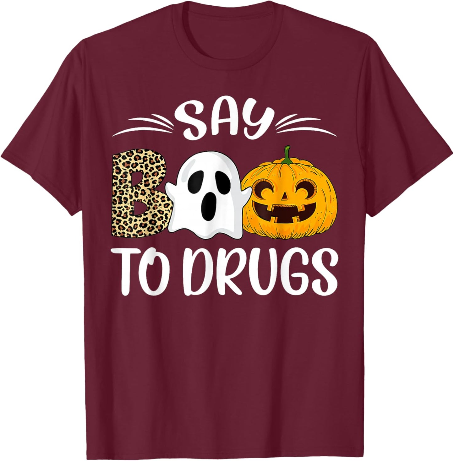 Say Boo To Drugs Red Ribbon Week Awareness Funny Halloween T-Shirt - T-Shirt | Maroon