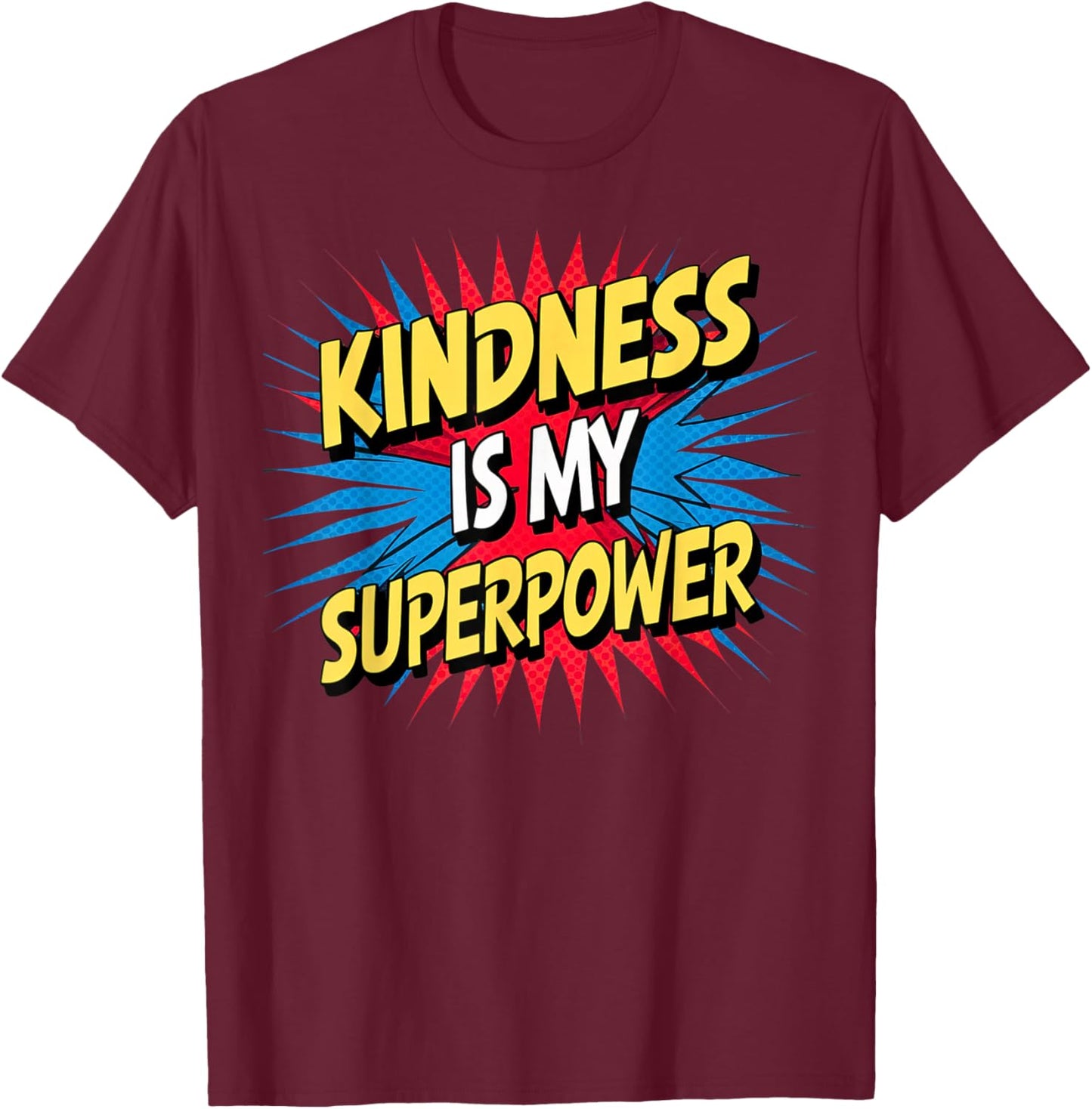 Kindness is My Superpower Anti Bullying Be Kind Comic Kids T-Shirt - T-Shirt | Maroon