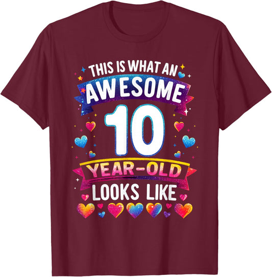 This Is What An Awesome 10 Year Old Looks Like 10th Birthday T-Shirt - T-Shirt | Maroon