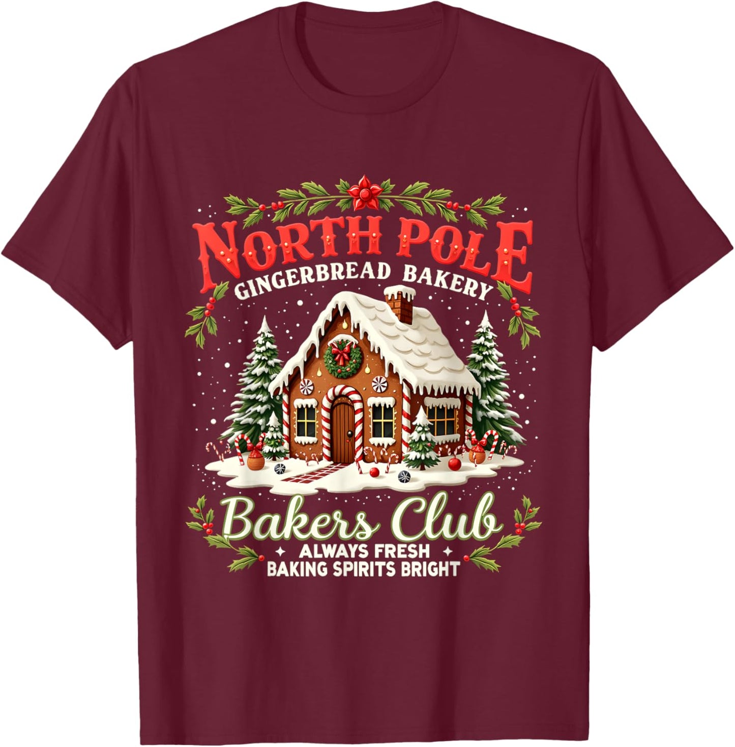 Merry Christmas North Pole Gingerbread Bakery Bakers Club T-Shirt - T-Shirt | Maroon