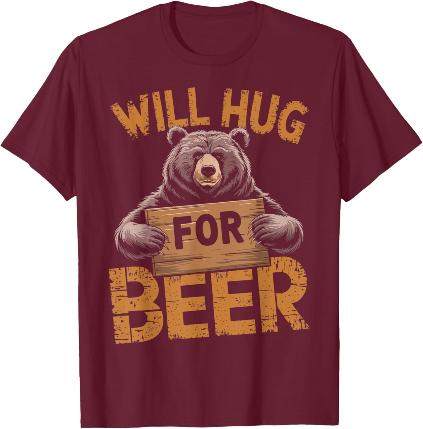 Funny Bear Lover Will Hug For Beer Design T-Shirt - T-Shirt | Maroon