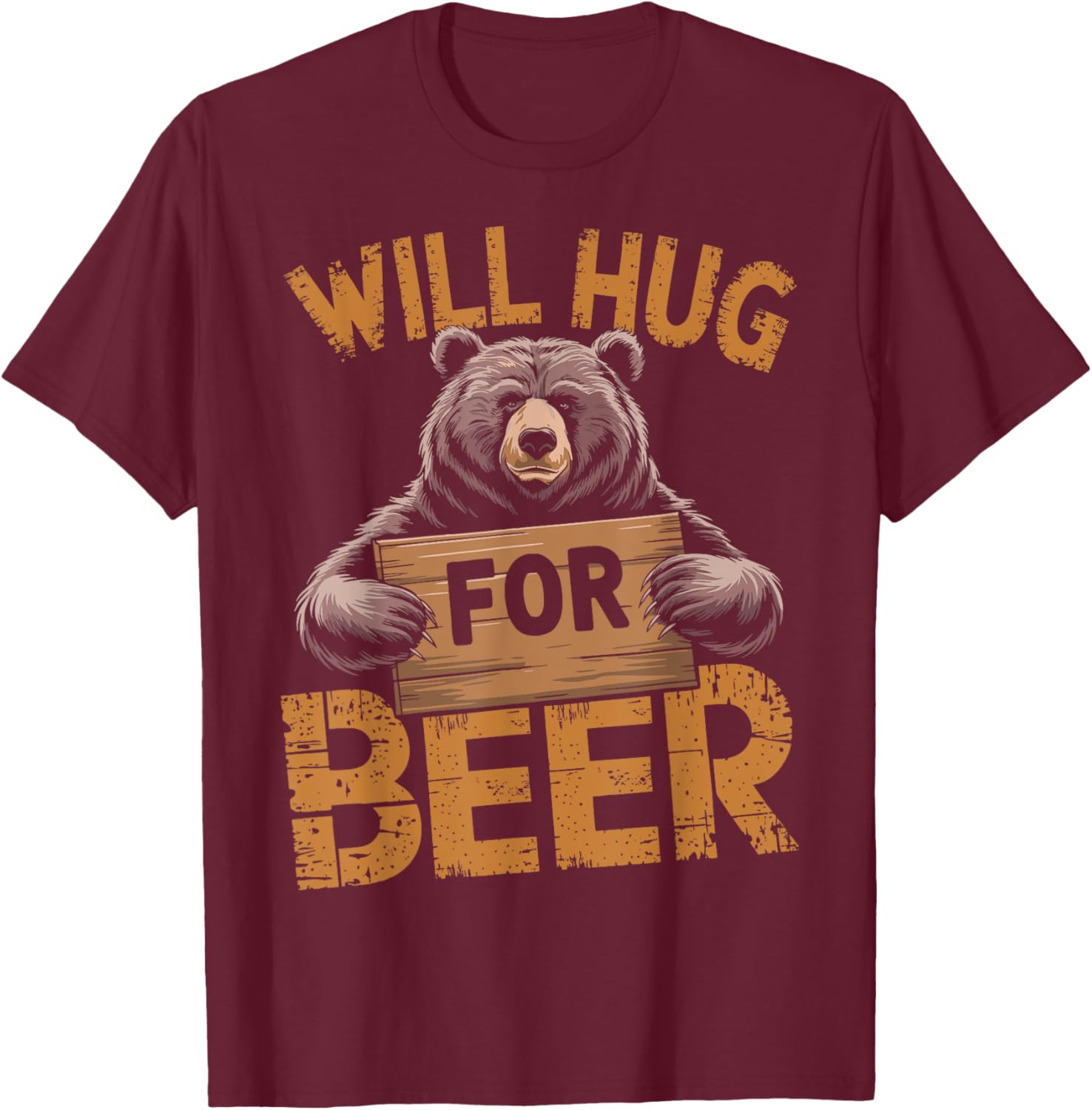 Funny Bear Lover Will Hug For Beer Design T-Shirt - T-Shirt | Maroon