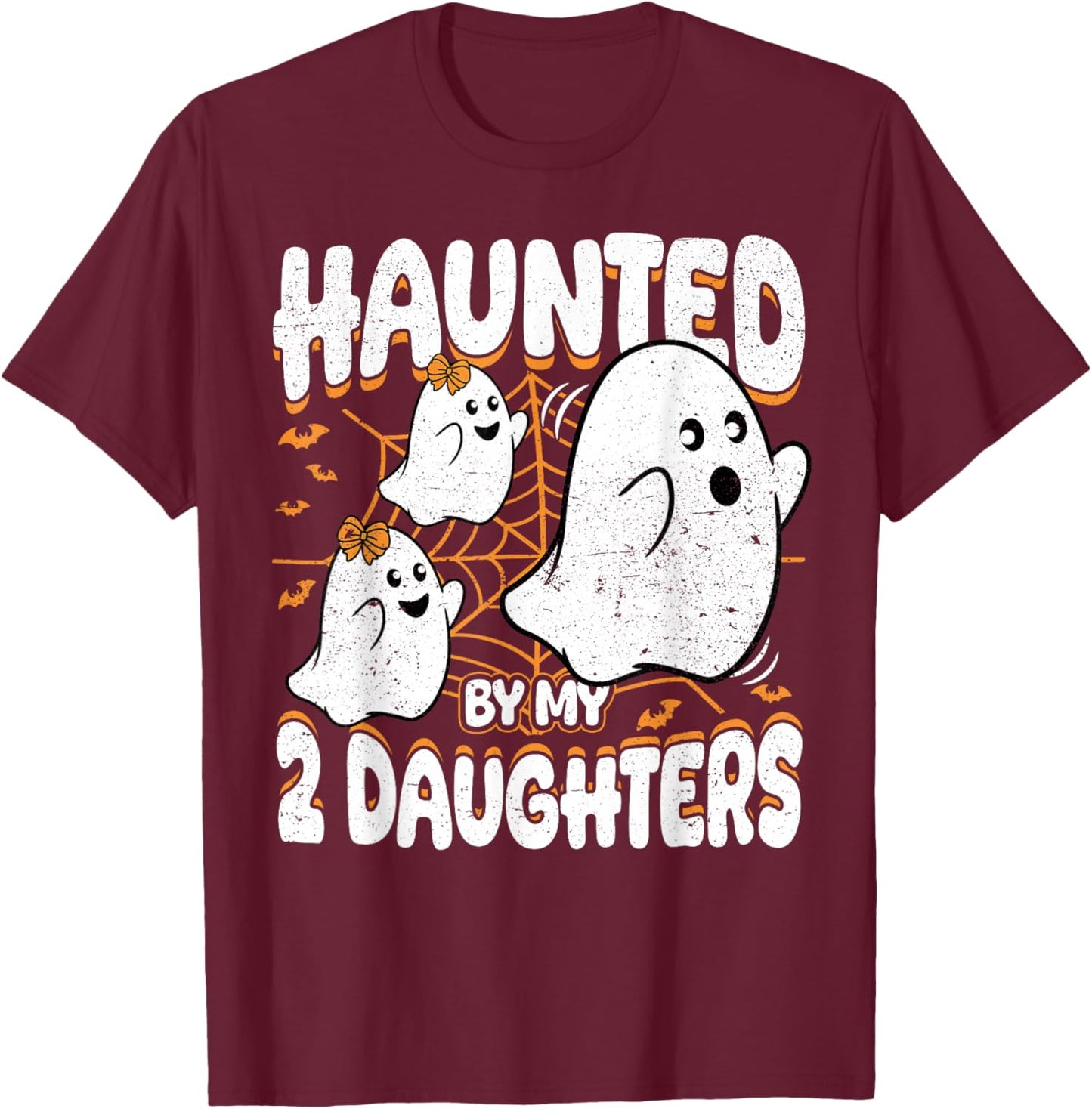 Haunted by My 2 Daughters Ghost Mom Dad Halloween T-Shirt - T-Shirt | Maroon