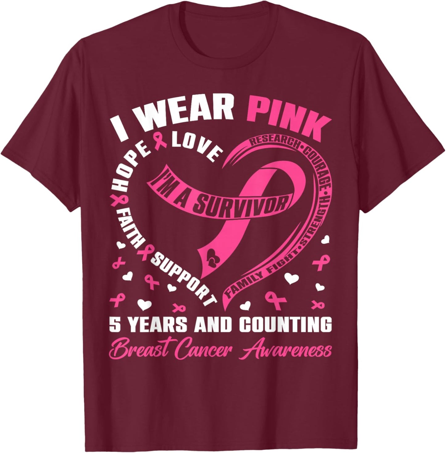 I Wear Pink 5 Years & Counting Breast Cancer Survivor Women T-Shirt - T-Shirt | Maroon
