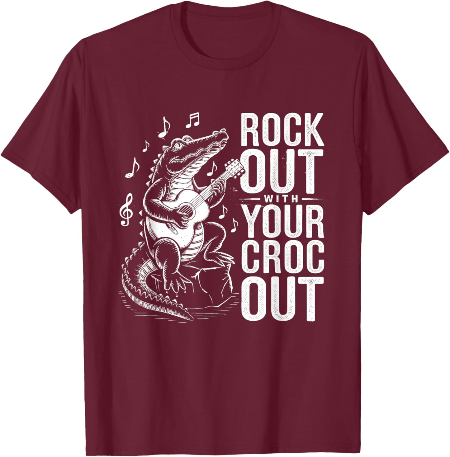 Rock Out with Your Croc Out, Crocodile Playing Guitar T-Shirt - T-Shirt | Maroon