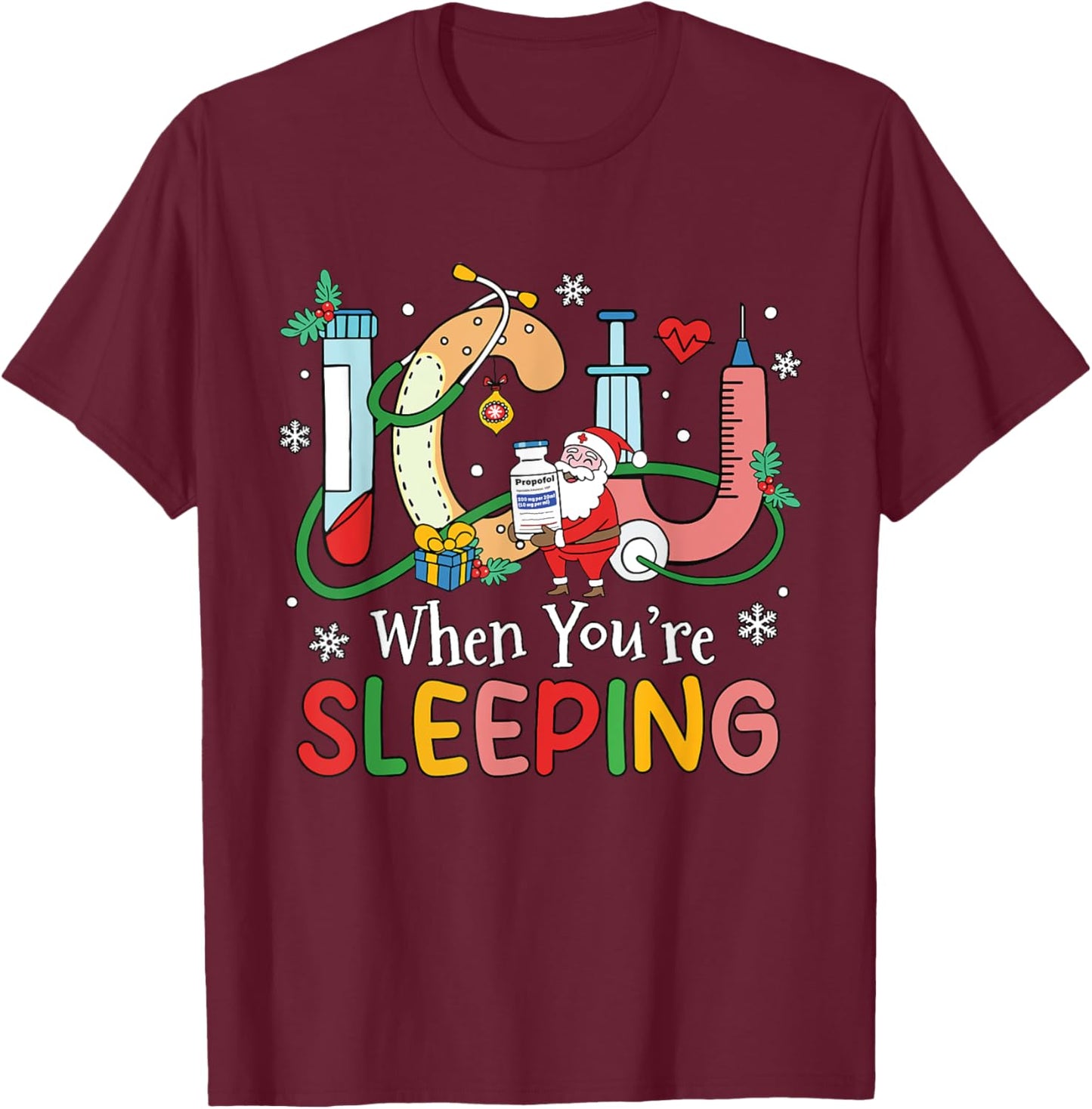 When You're Sleeping Funny ICU Nurse Christmas T-Shirt - T-Shirt | Maroon