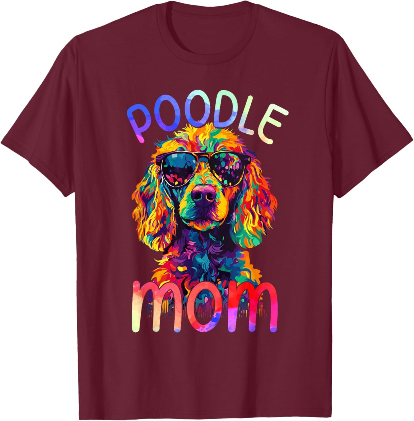 Poodle Mom Colorful Pop Art Poodle T-Shirt - T-Shirt | Maroon