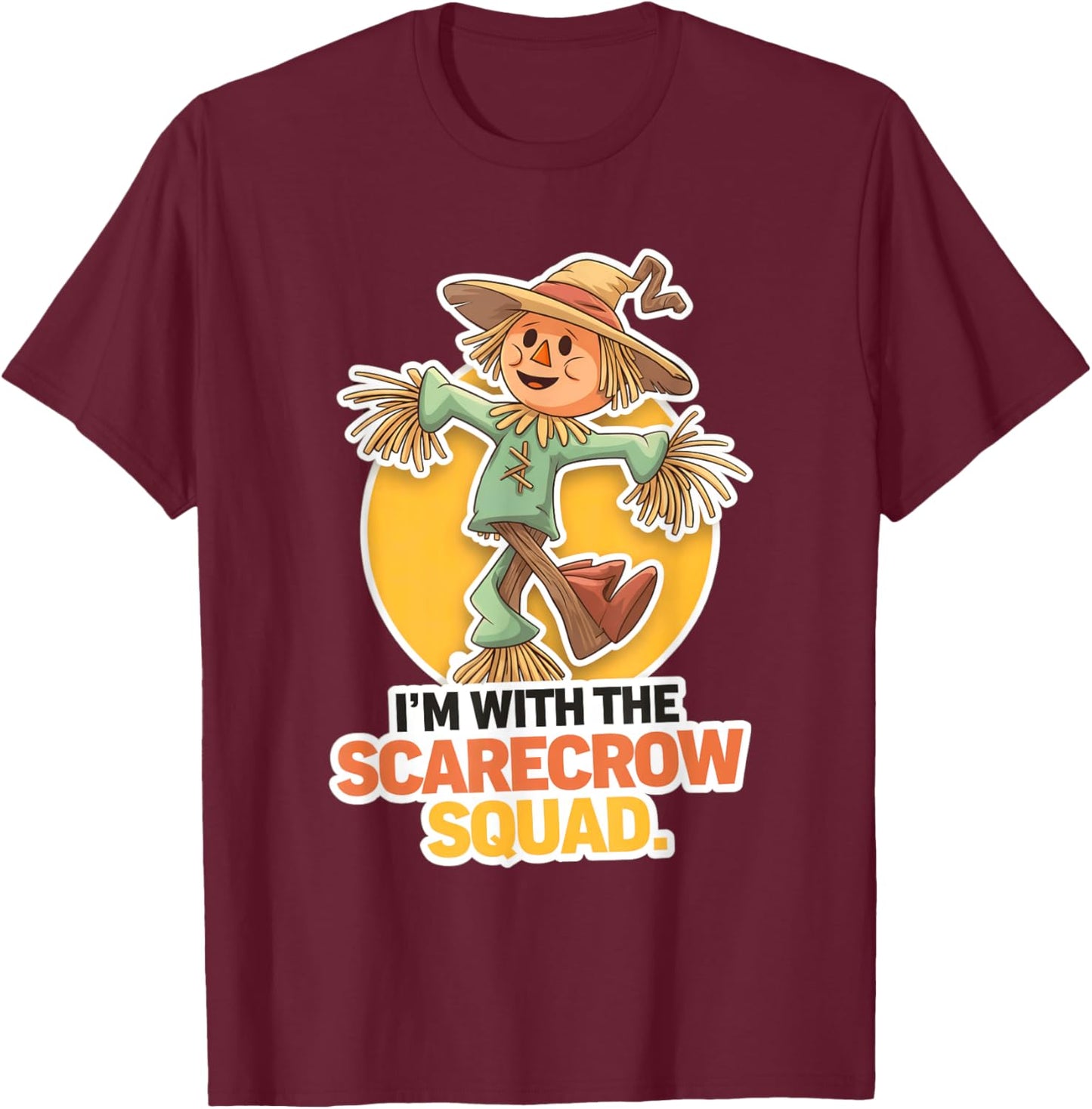I’m With The Scarecrow Squad Funny Halloween hilarious T-Shirt - T-Shirt | Maroon