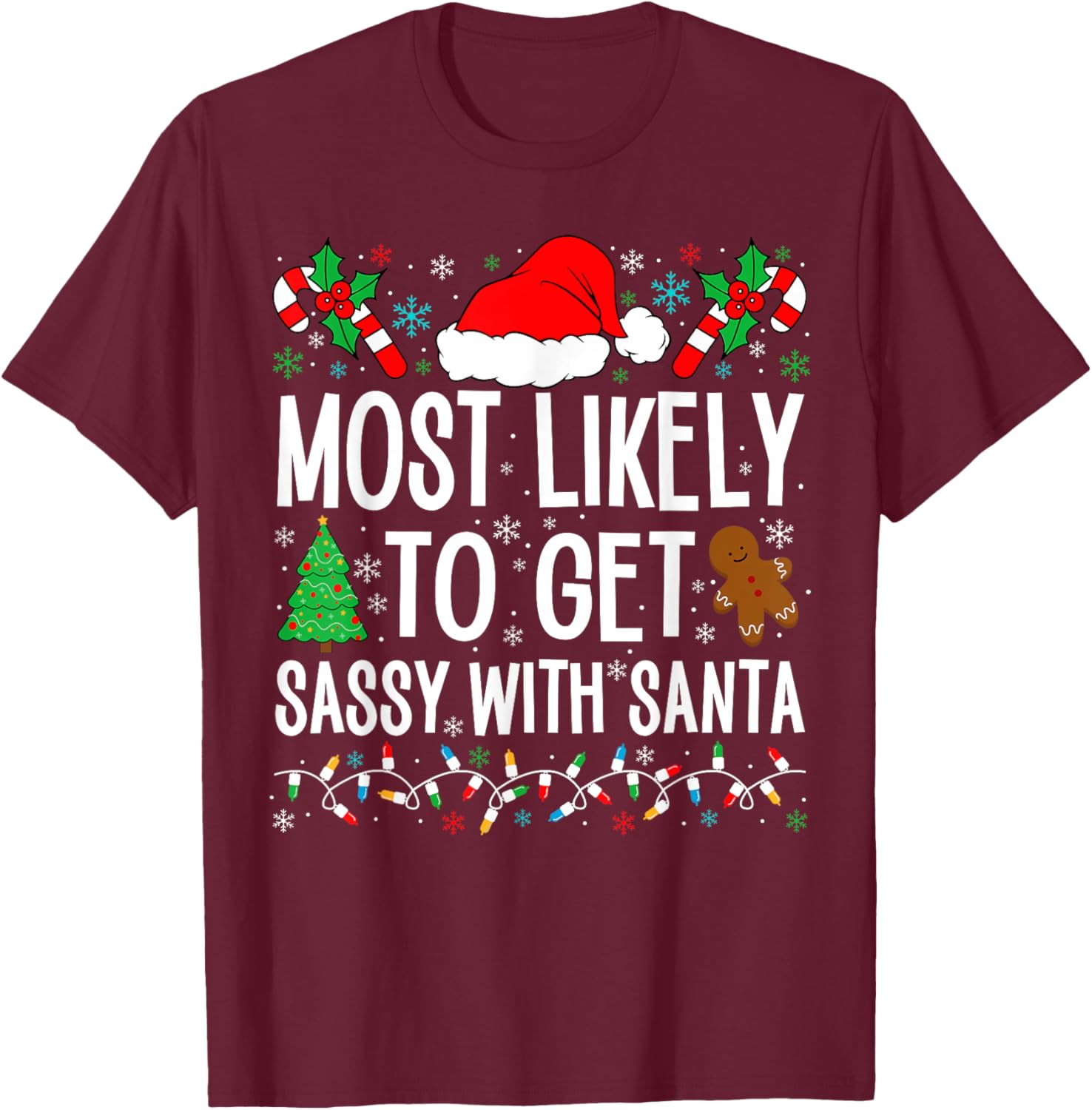 Most Likely To Get Sassy With Santa Funny Family Christmas T-Shirt - T-Shirt | Maroon