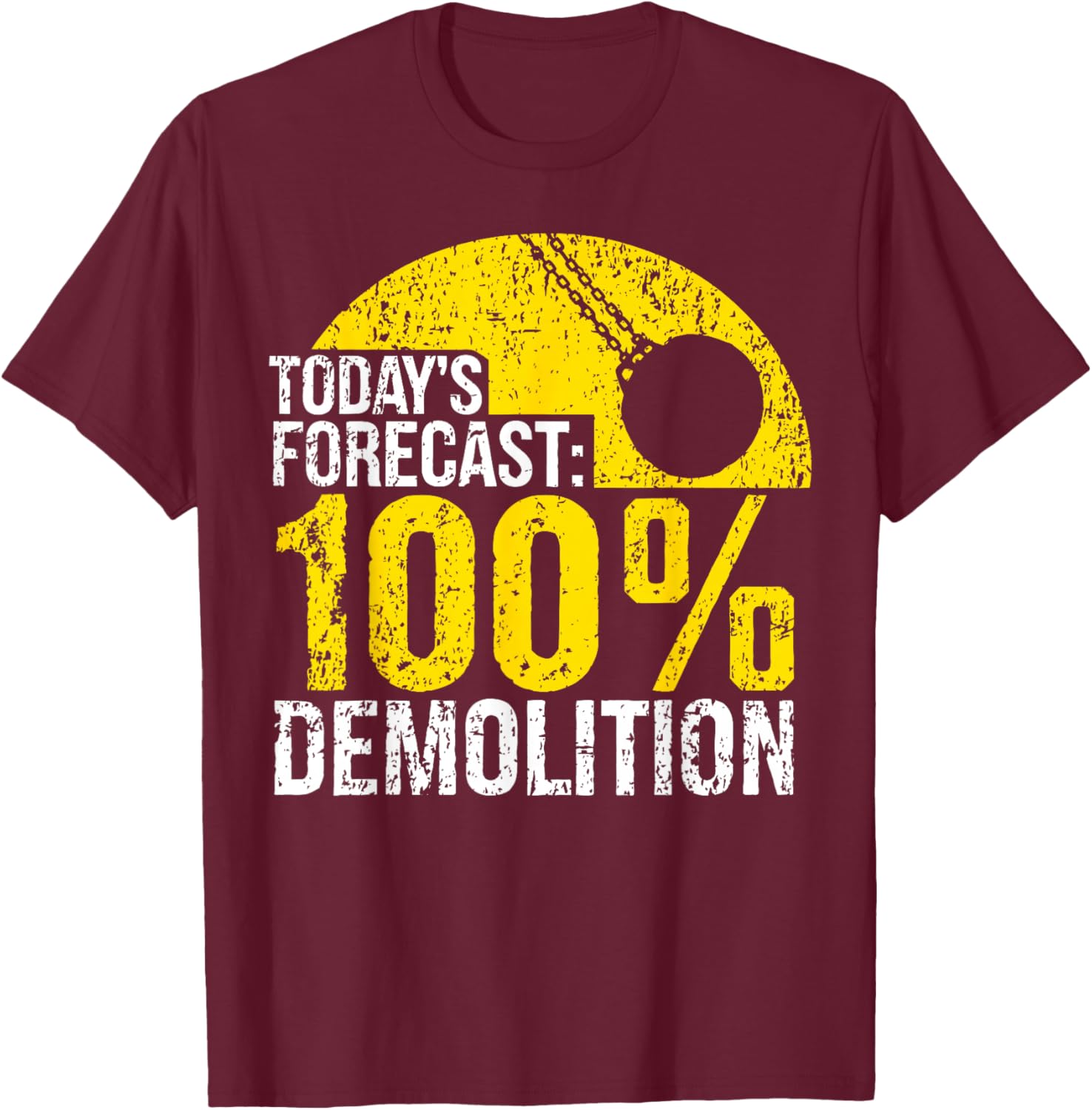 Demolition Worker Wrecking Ball Demolishing T-Shirt - T-Shirt | Maroon