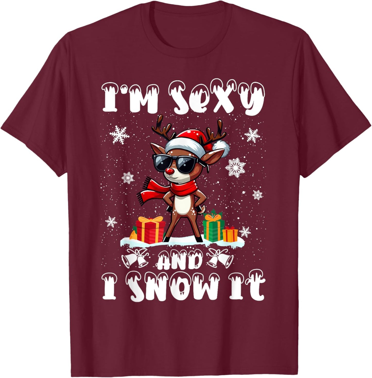 Im Sexy And I Snow It Funny Cool Reindeer Santa Hat Christma T-Shirt - T-Shirt | Maroon