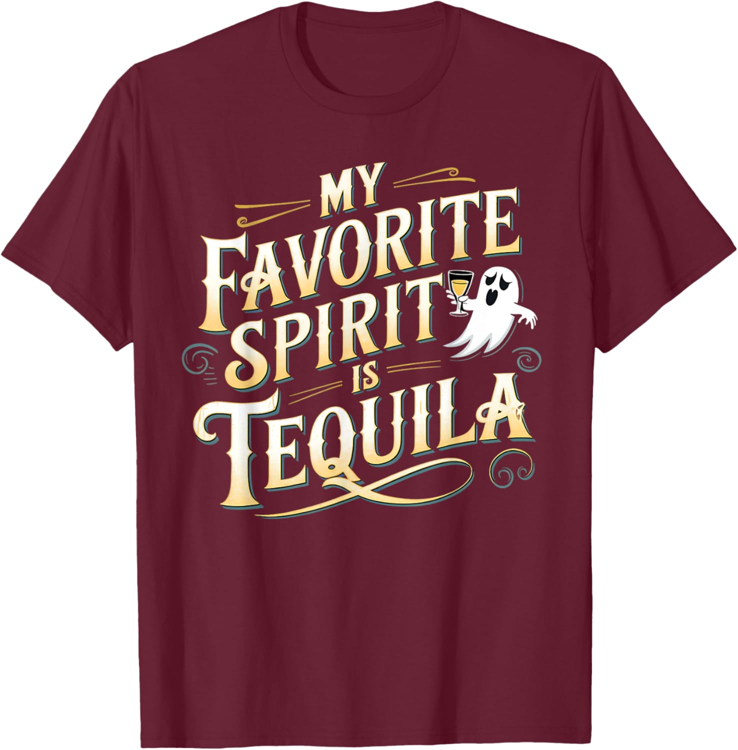 My Favorite Spirit is Tequila | Funny Ghost Drinking Tequila T-Shirt - T-Shirt | Maroon
