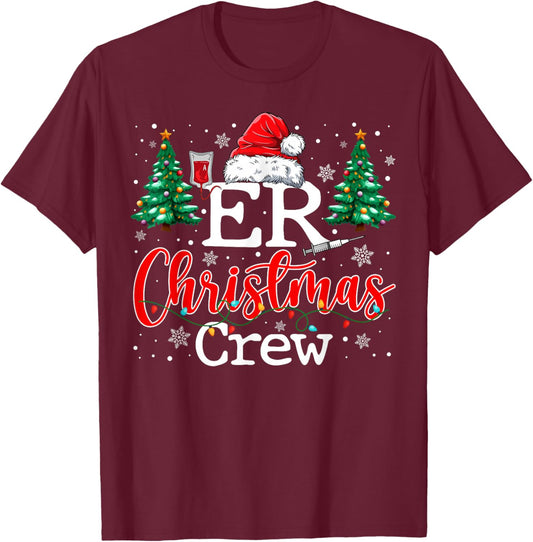 ER Christmas Crew Emergency Room Nurse ER Techs & Secretary T-Shirt - T-Shirt | Maroon