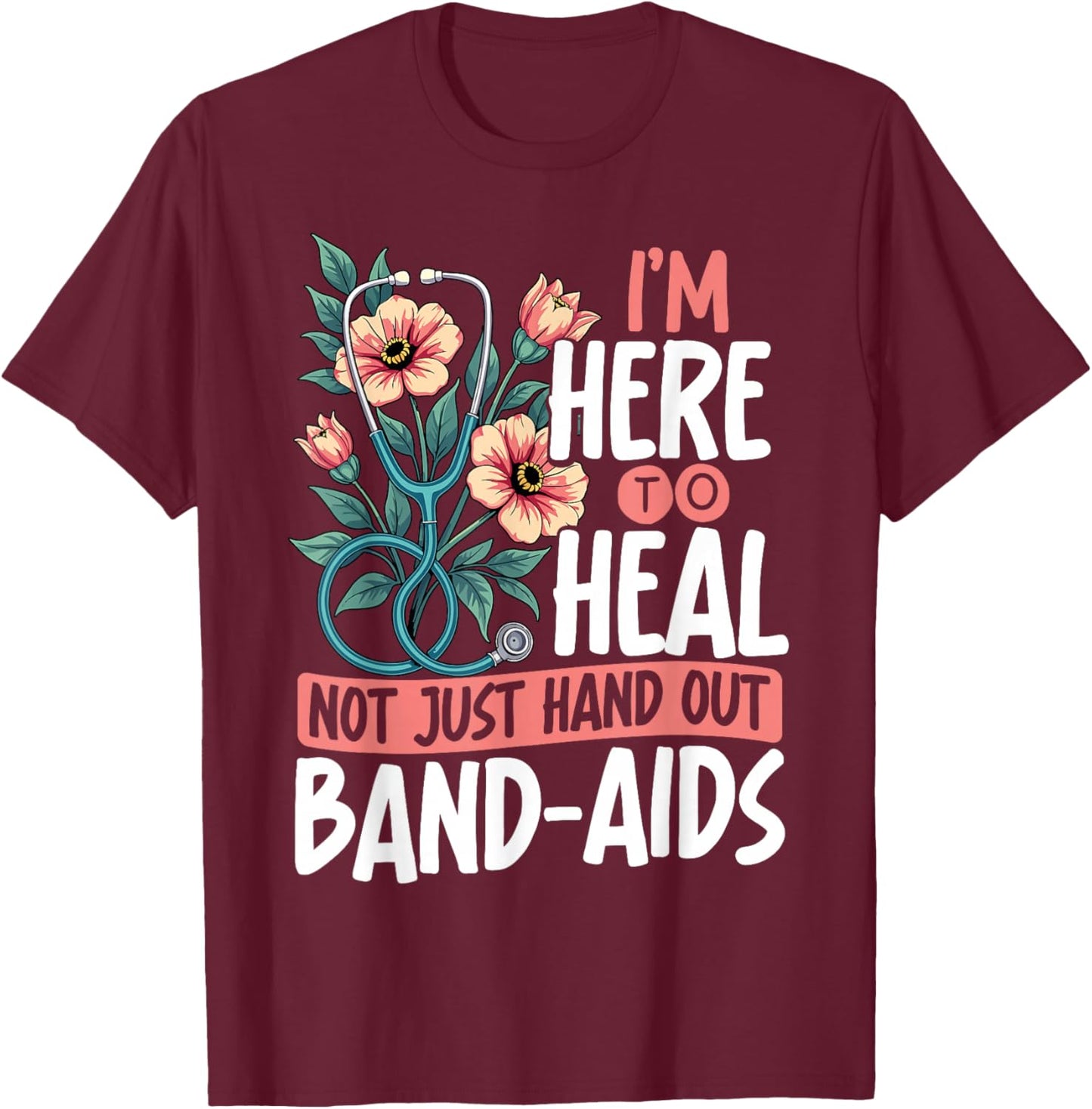 Holistic Nurse Here To Heal Nurse Design T-Shirt - T-Shirt | Maroon