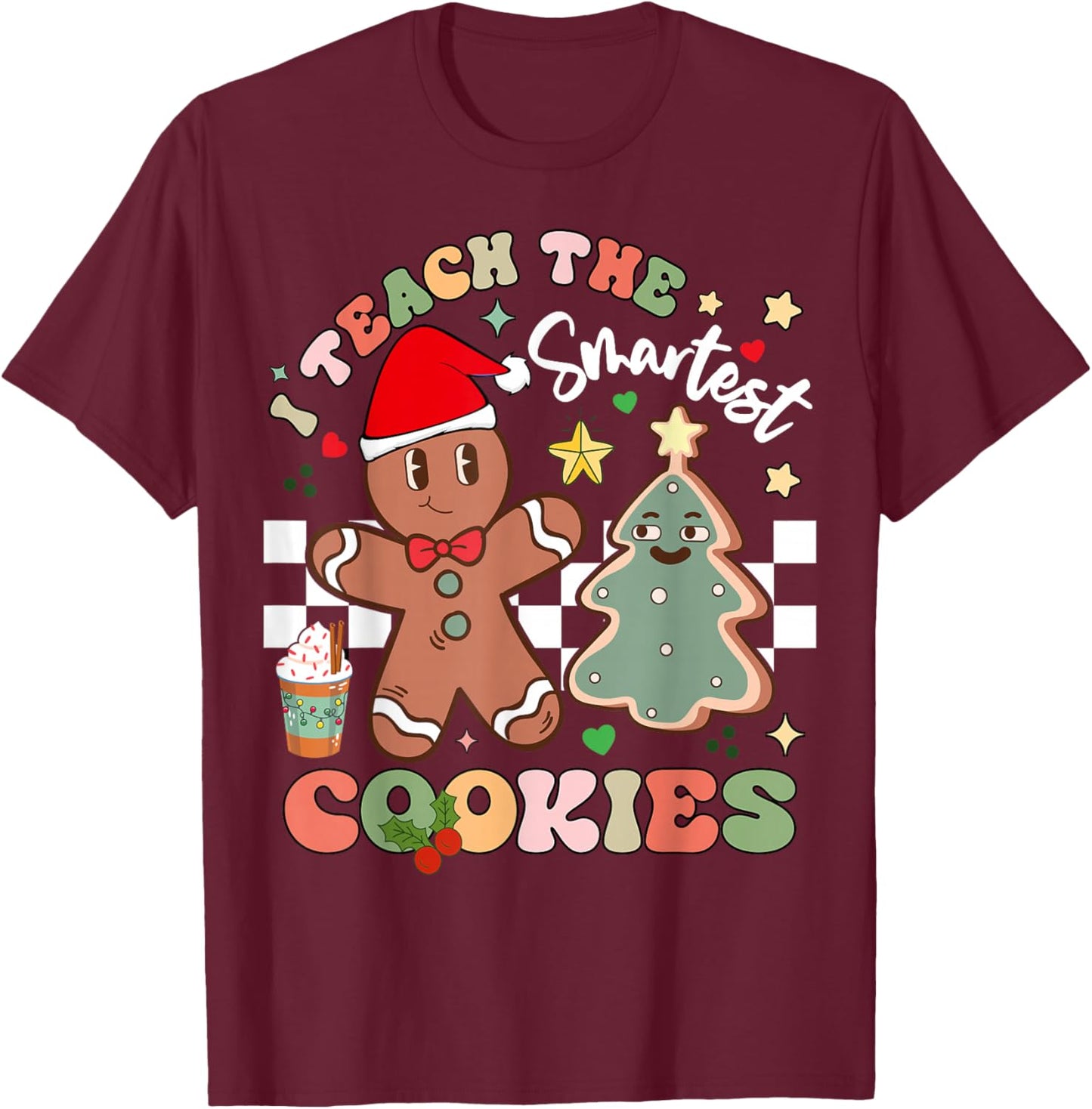 I Teach The Smartest Cookies Gingerbread Teacher Christmas T-Shirt - T-Shirt | Maroon
