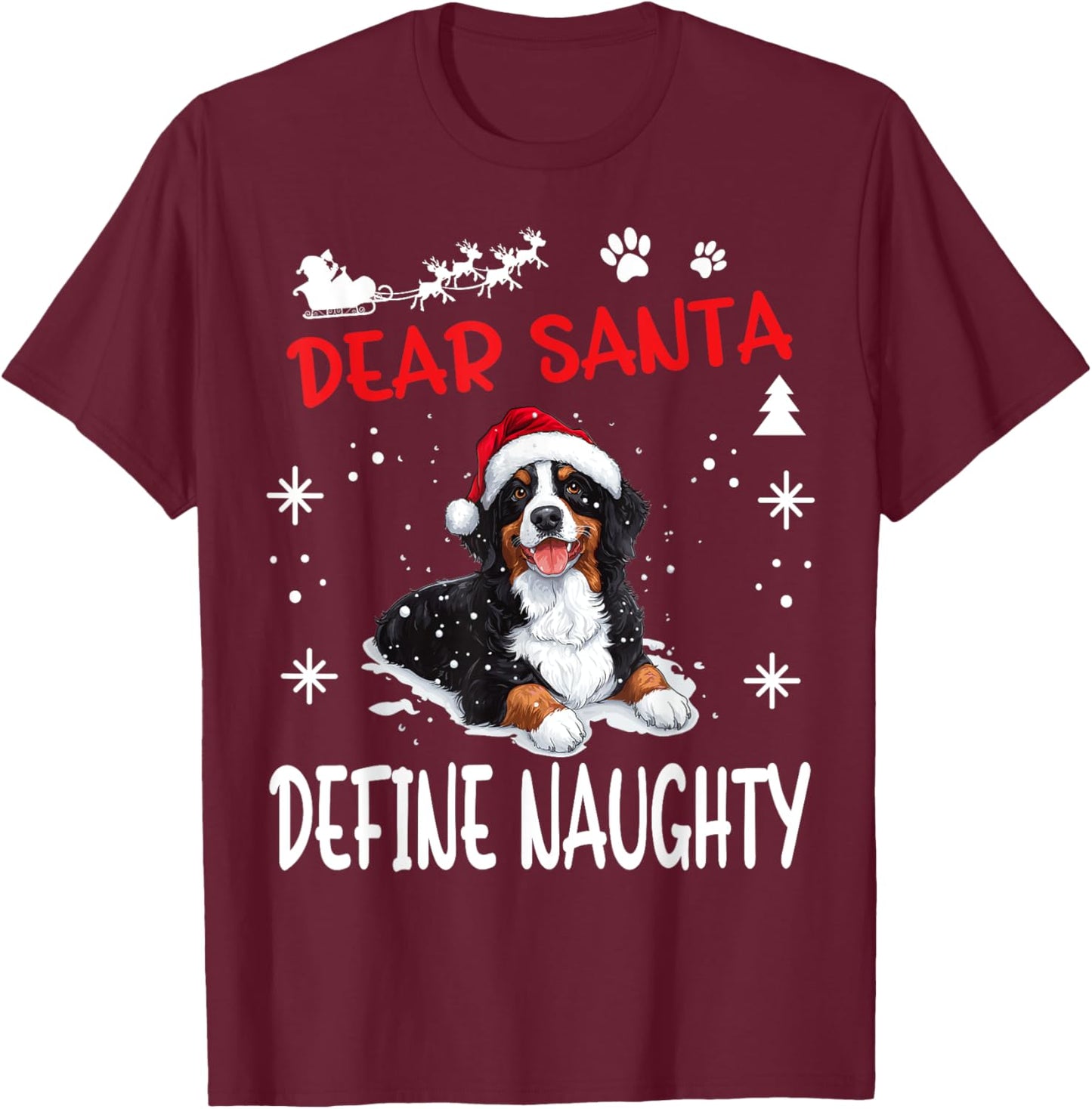 Cute Bernese Mountain Dog Christmas Dear Santa Define T-Shirt - T-Shirt | Maroon
