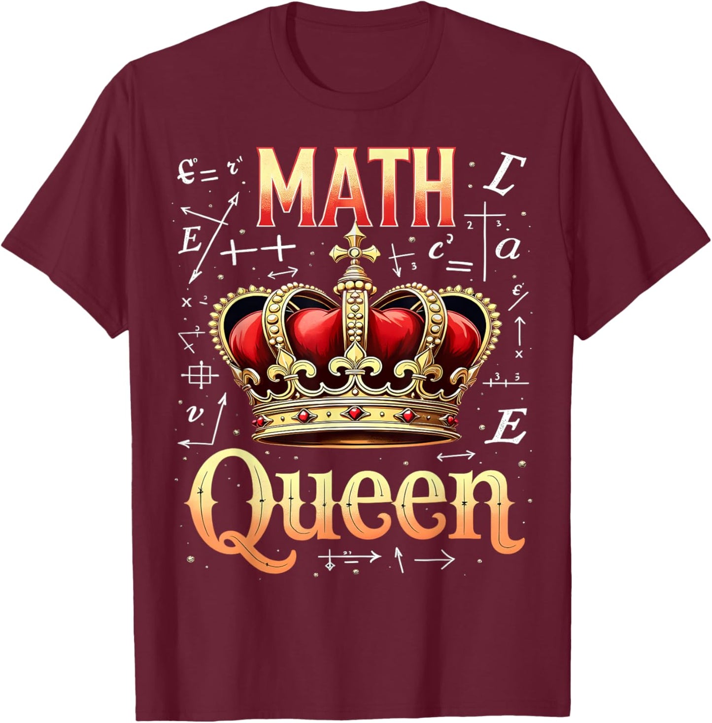 Math Queen Crown Funny Math Lover T-Shirt - T-Shirt | Maroon