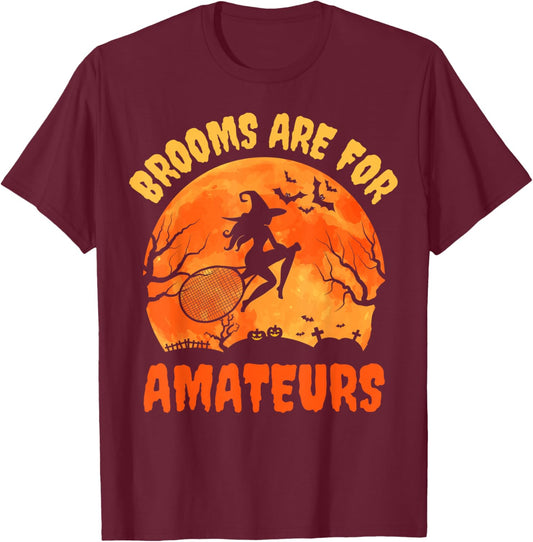 Brooms Are For Amateurs Witch Riding Tennis Stick Halloween T-Shirt - T-Shirt | Maroon
